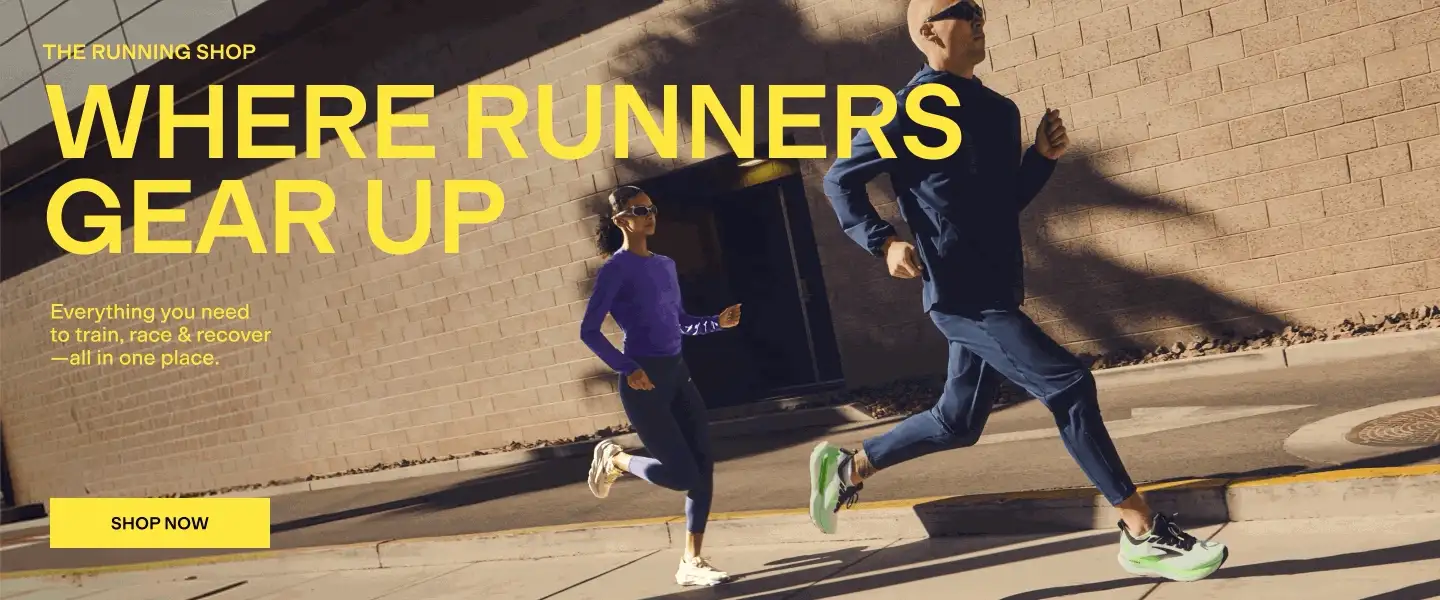 The Running Shop
Where Runners Gear Up
Everything you need to train, race and recover
all in one place.
Shop Now